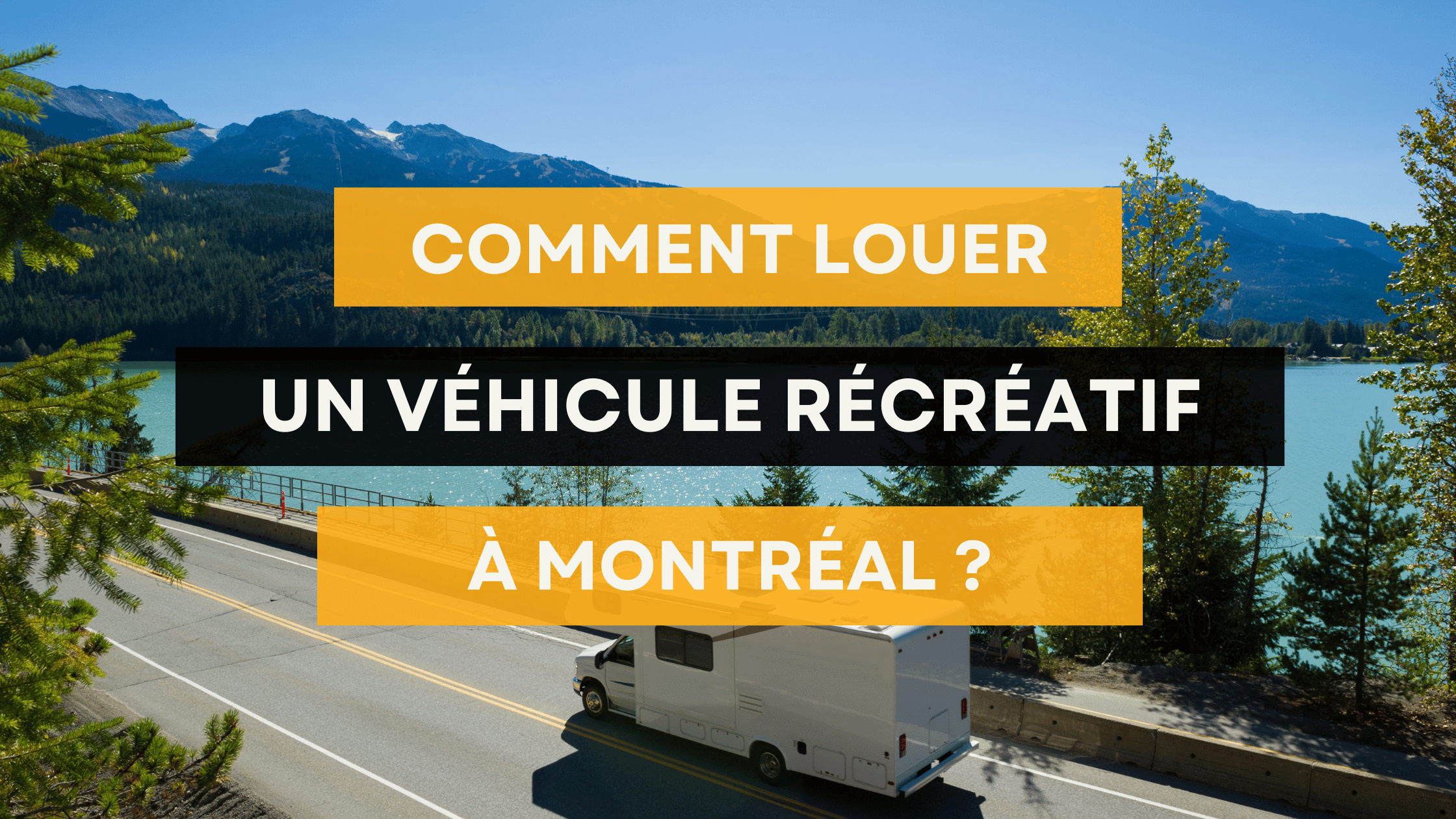You are currently viewing Location véhicule récréatif Montréal