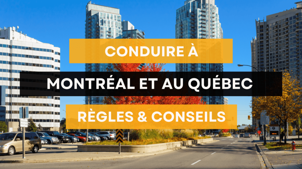 Conduire à Montréal et au Québec : Règles et Conseils