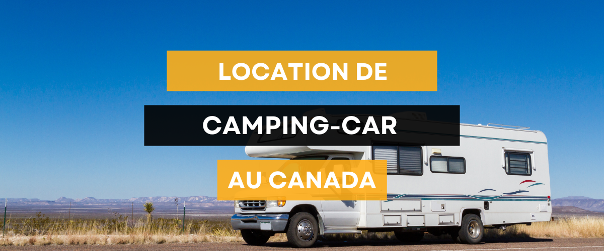 You are currently viewing Comment louer un Camping-car au Canada ?